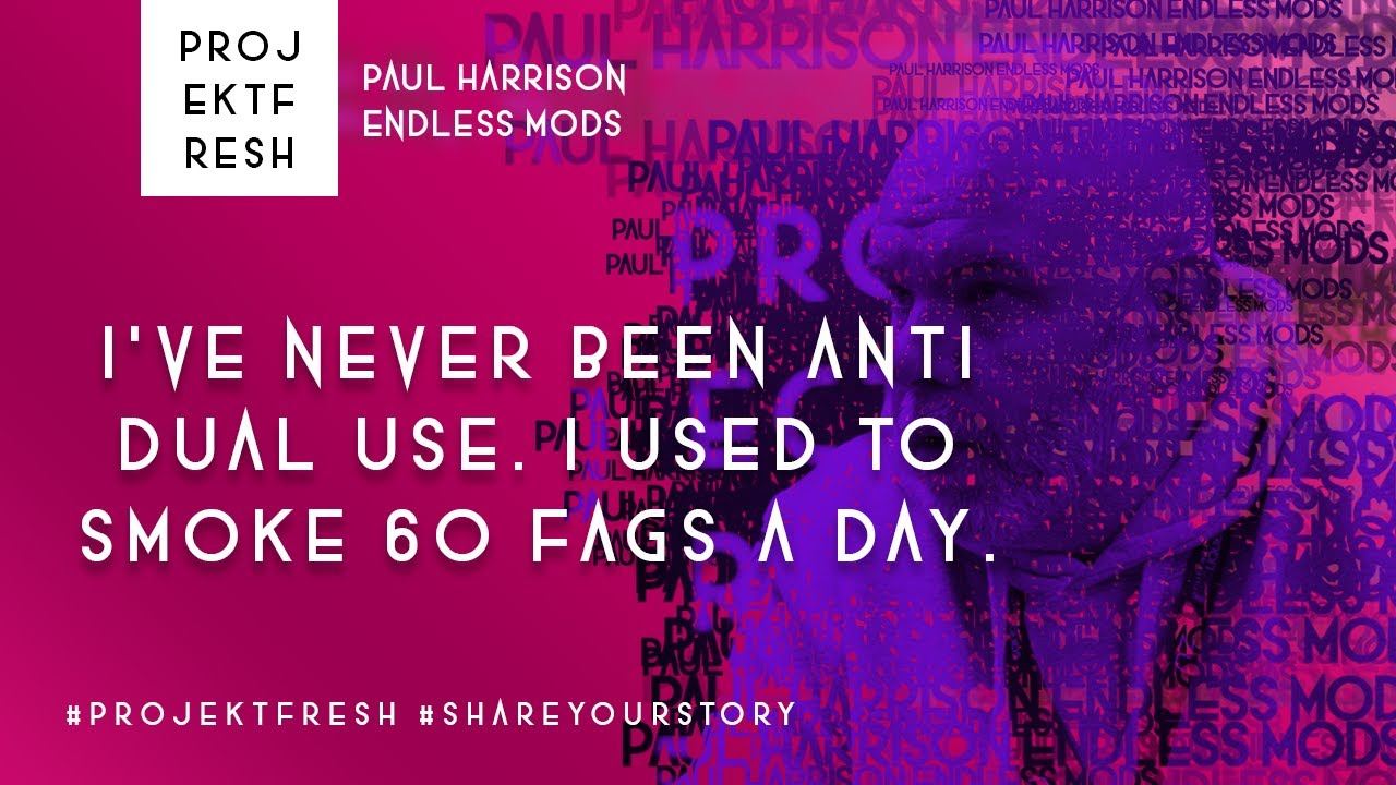 'I've never been anti dual use. I used to smoke 60 fags a day.'