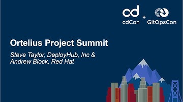 Ortelius Project Summit - Steve Taylor & Tracy Ragan, DeployHub, Inc & Andrew Block, Red Hat