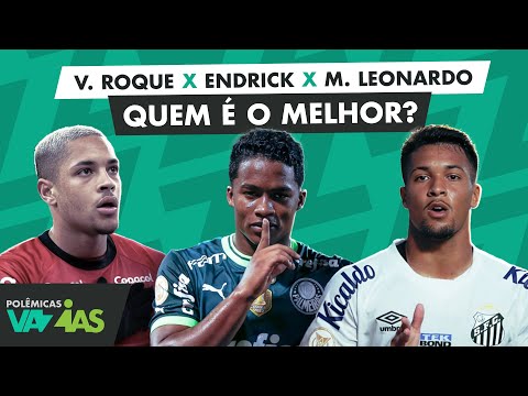 ENDRICK, VITOR ROQUE E MARCOS LEONARDO: QUEM É MELHOR? - POLÊMICAS VAZIAS  #532 