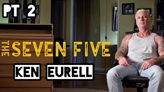 Pt 2 The Seven Five Ken Eurell #sevenfive #keneurell #thesevenfive