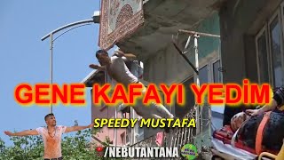 GENE KAFAYI YEDİM SPEEDY MUSTAFA