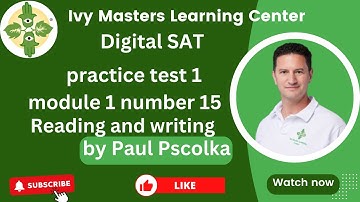Digital SAT practice test 1, module 1, number 15, reading and writing || Ivy Masters