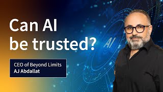 Can AI Be Trusted? | AJ Abdallat, CEO of Beyond Limits