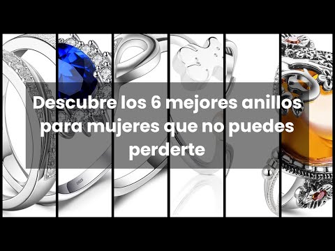 Anillos mujer: Descubre los 6 mejores anillos para mujeres que no puedes perderte