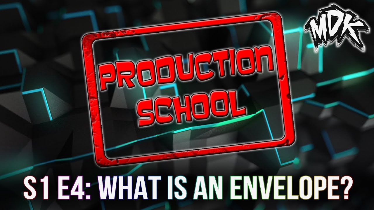 MDK: Production School S1E4 - What is an Envelope?