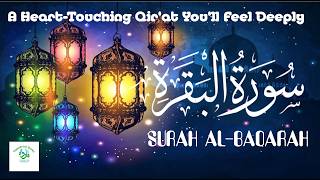 Surah Al-Baqarah Ayah 1-82 | Soul-Stirring Qir’at of Surah Al-Baqarah –Feel Every Word | سورة البقرة