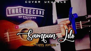 Sampun Lilo - Happy Asmara - Cover ukulele senar 4 by: Deny Bagus