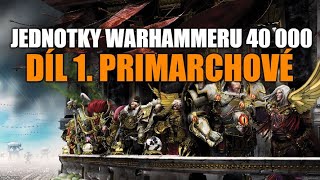 Jednotky Warhammeru 40k Díl 1. Primarchové CZ/SK
