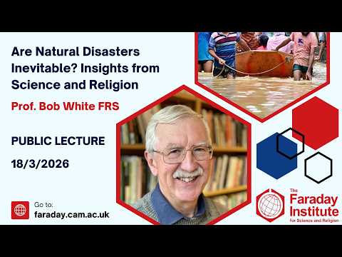 Are Natural Disasters Inevitable? Insights from Science and Religion - Prof. Bob White thumbnail