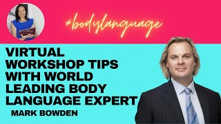 Virtual workshop tips with world leading body language expert, Mark Bowden