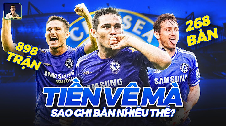 Frank lampard được mệnh danh là gì năm 2024