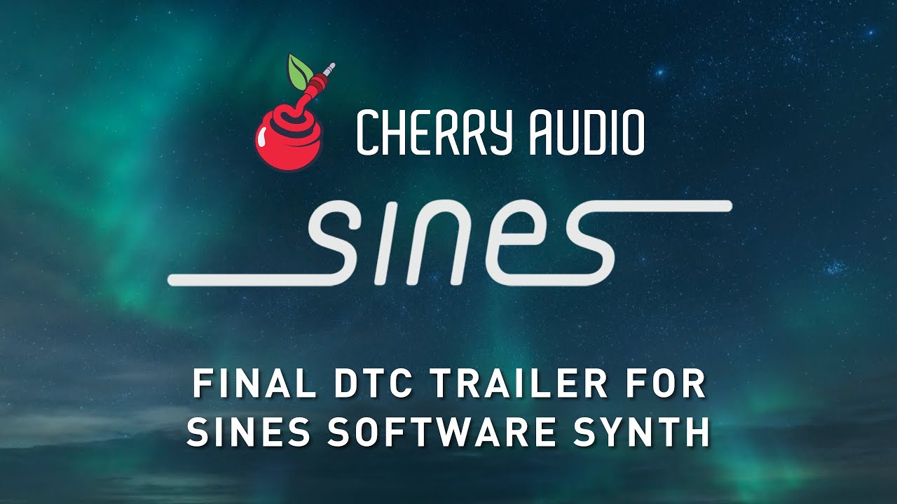 CHERRY AUDIO SINES Final DTC Trailer for SINES Software Synth YouTube