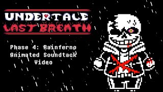 Undertale: Last Breath Phase 4 - Rainferno (Animated Soundtrack)