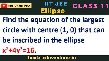 Find the equation of the largest circle with centre (1, 0) that can be inscribed in the ellipse x2+4
