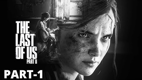 The Last of Us 2 Walkthrough Gameplay Part-1 No Commentary (PS4)