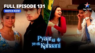 FULL EPISODE-131|Pyaar Kii Ye Ek Kahaani |Kya Abhay Maanega Tanushree Ki Baat? |प्यार की ये एक कहानी