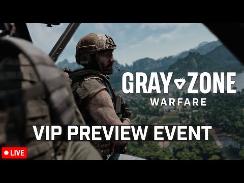 🔴 LIVE - Gray Zone Preview Event Day 2 | Gray Zone Warfare Gameplay