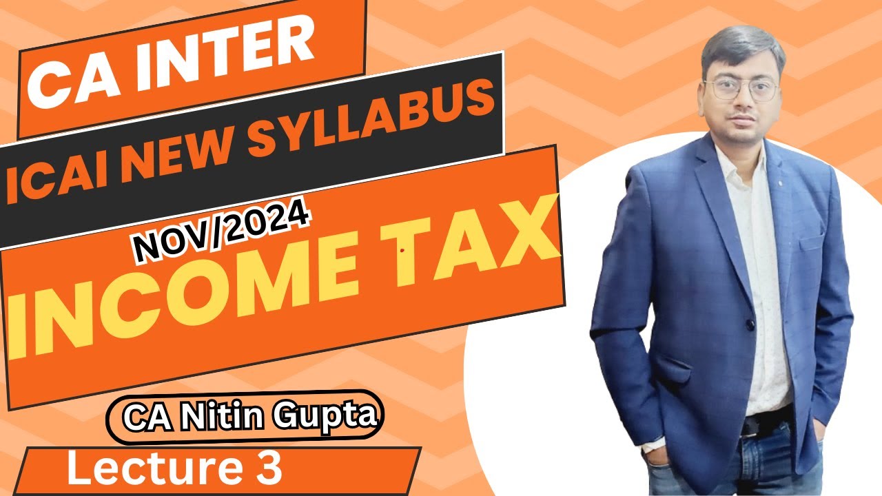 CA Inter | Direct Tax | Day 03 | CA NITIN GUPTA || Regular Batch for ...