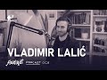 Podcast 058: Vladimir Lalić (slikar)