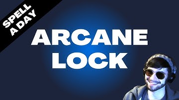 ARCANE LOCK - Spell A Day D&D 5E