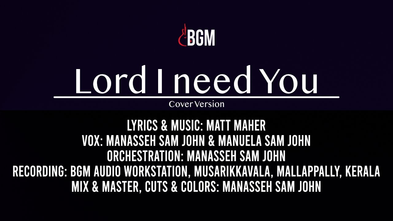 Lord I need you (Full Cover Song) | Matt Maher | Manasseh Sam John ...