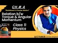 Relation between Torque and Angular Momentum Class 11 Physics||By Danish Majeed