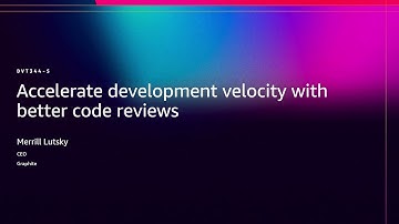 AWS re:Invent 2025 - Accelerate development velocity with better code reviews (DVT344)