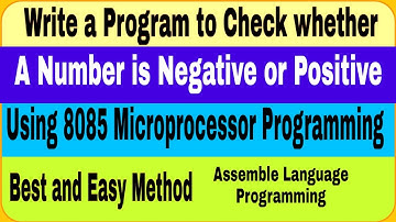 Program to Check Whether a Given Number is Negative or Positive in 8085 Microprocessor