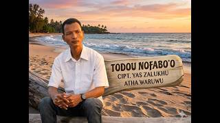 LAGU NIAS || TODOU NOFABO'O || CIPT.YAS ZALUKHU || ATHA WARUWU (OFFICIAL MUSIC & VIDIO)