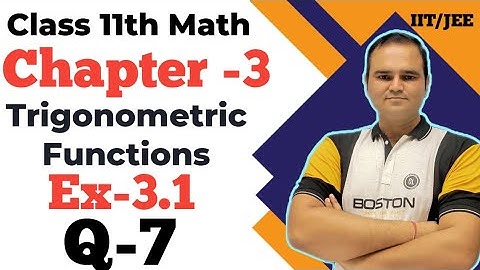 Class 11 Ex-3.1 Q7 | Chapter 3 Trigonometric Functions | Exercise 3.1 | CBSE NCERT New Book