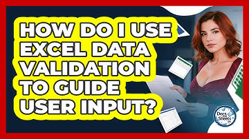 How Do I Use Excel Data Validation To Guide User Input? - Docs and Sheets Pro