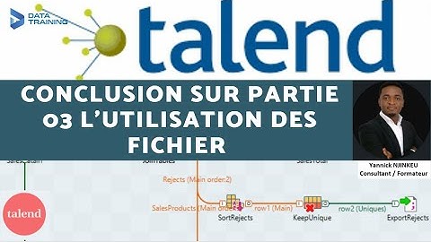 29-Tuto TALEND : Conclusion partie 03 / UTILISATION DES FICHIERS