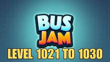 BUS JAM LEVEL 1021 to 1030 solved