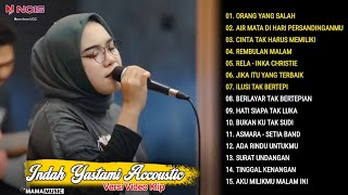 Indah Yastami Full Album 'ORANG YANG SALAH, AIR MATA DI HARI PERSANDINGANMU' Viral Tiktok 2024