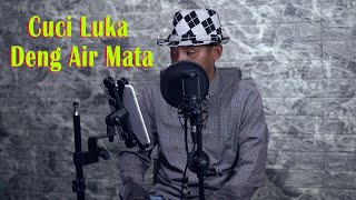 Cuci Luka Deng Air Mata - Five B 21 { FIKRAM COWBOY cover }