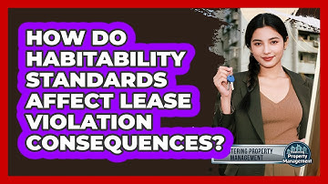 How Do Habitability Standards Affect Lease Violation Consequences? - Mastering Property Management