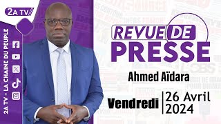 Revue de presse Ahmed Aïdara du Vendredi 26 Avril 2024