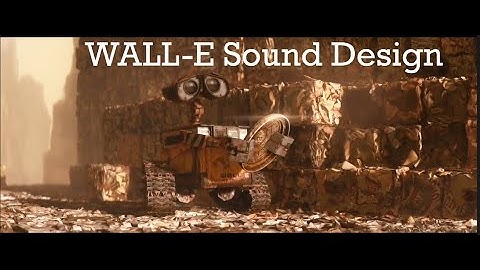 Sound Design Project WALL-E -- Jake Burdette