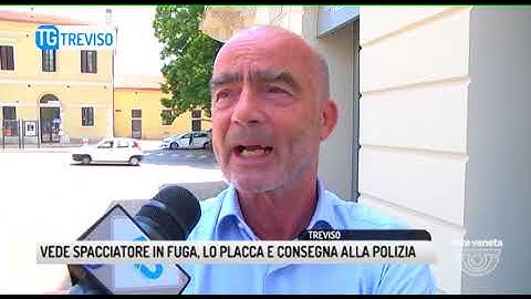 TG TREVISO (14/07/2018) - VEDE SPACCIATORE IN FUGA, LO PLACCA E CONSEGNA ALLA POLIZIA