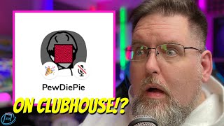 Was that PEWDIEPIE on Clubhouse!?