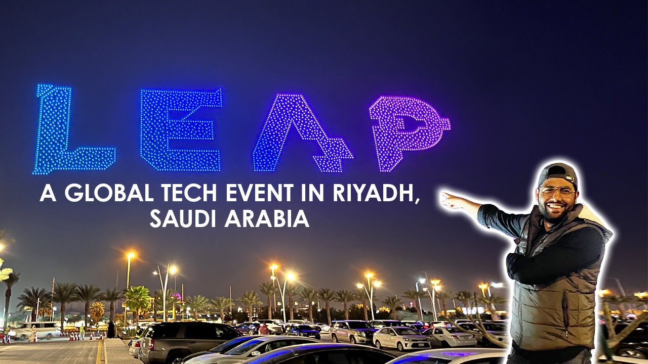 Leap 2023 in Saudia Arabia A Global Tech Event in Riyadh, Saudia