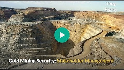 Gold mining security: stakeholder management and analysis