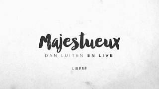 Libéré - Dan Luiten / VIDEO LYRICS chords