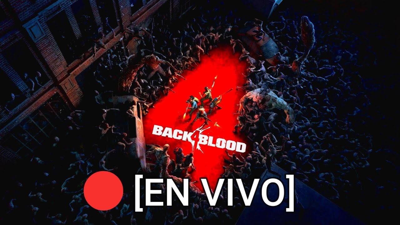 🔴[EN VIVO] ZOMBIES en BACK 4 BLOOD - YouTube