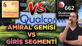 Snapdragon 662 vs Snapdragon 870 | Amiral Gemisi İşlemci vs Giriş Seviye İşlemci