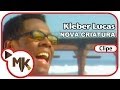 Kleber lucas   nova criatura clipe oficial mk music