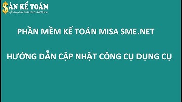 Cách cập nhật và theo dõi quản lý công cụ dụng cụ (CCDC) trên phần mềm Misa | Học kế toán Online