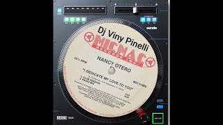 Nancy Otero:i dedicate my love to you: Dj Viny Pinelli