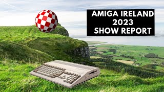 Amiga Ireland 2023 - show report