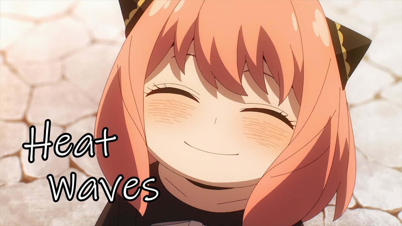 Spy x Family「AMV」Heat Waves